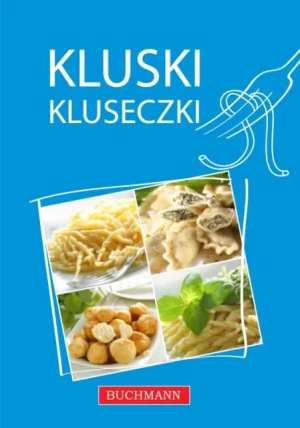 Kluchy, kluski, kluseczki - praca zbiorowa - książka