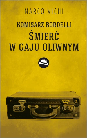 Komisarz Bordelli: Śmierć w gaju oliwnym - Marco Vichi - książka