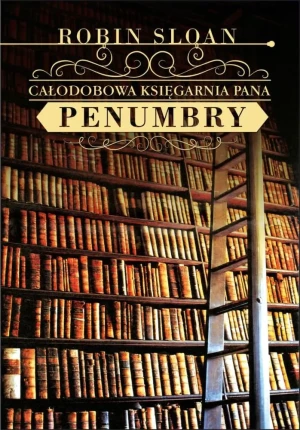 Całodobowa księgarnia pana Penumbry - Robin Sloan - książka