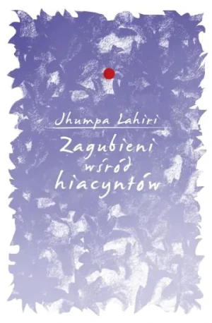 Zagubieni wśród hiacyntów - Jhumpa Lahiri - książka