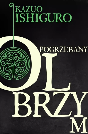 Pogrzebany olbrzym - Kazuo Ishiguro - książka
