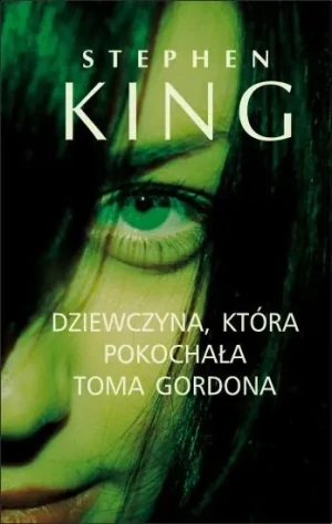 Dziewczyna, która pokochała Toma Gordona TW - King Stephen - książka