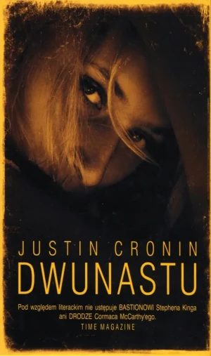 Dwunastu - Justin Cronin - książka