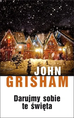 Darujmy sobie te święta BR - John Grisham - książka