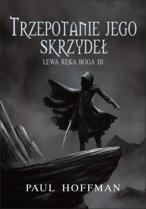 Lewa ręka Boga III. Trzepotanie jego skrzydeł - Paul Hoffman - książka
