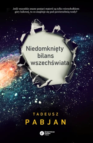 Niedomknięty bilans wszechświata - Tadeusz Pabjan - książka
