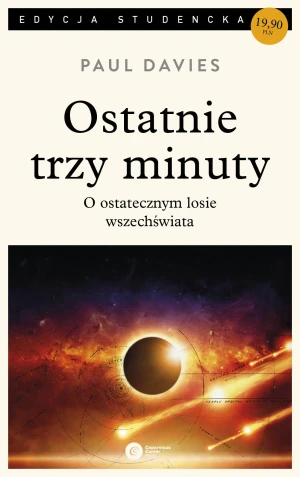Ostatnie trzy minuty. O ostatecznym losie Wszechświata - Paul Davies - książka