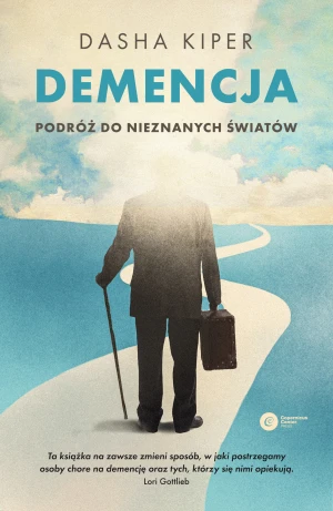 Demencja. Podróż do nieznanych światów - Dasha Kiper, Monika Mendroch-Karbowska - książka