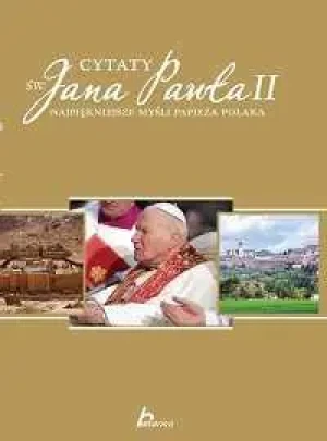 Cytaty św. Jana Pawła II. Najpiękniejsze myśli Papieża Polaka - Krzysztof Żywczak - książka