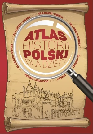 Atlas historii Polski dla dzieci - praca zbiorowa - książka