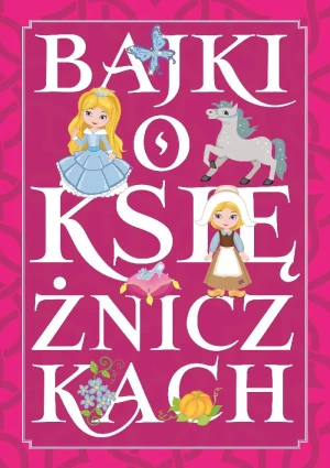 Bajki o księżniczkach - praca zbiorowa - książka