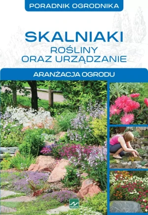 Rośliny na skalniaki. Aranżacja ogrodu - praca zbiorowa - książka
