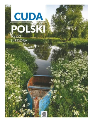 Cuda Polski. Rzeki i jeziora - praca zbiorowa - książka