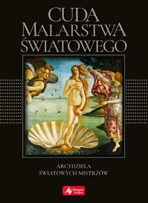 Cuda malarstwa światowego. Arcydzieła światowych mistrzów - Ewa Chabińska-Ilchanka, Luba Ristujczina - książka