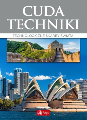 Cuda techniki. Technologiczne skarby świata - Joanna Stawarz, Feliks Szlajfer, Hanna Kowalczyk - książka