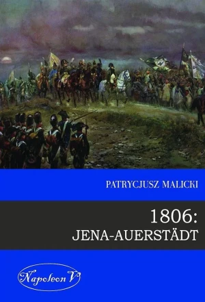 1806: Jena-Auerstädt - Patrycjusz Malicki - książka