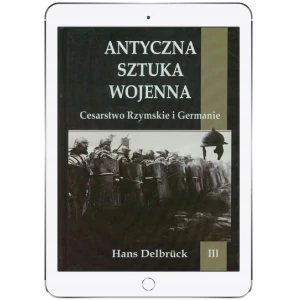 Antyczna sztuka wojenna. Tom 3 - Hans Delbruck - książka