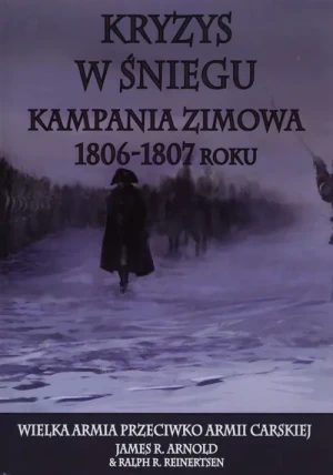 Kryzys w śniegu - James R. Arnold, Ralph R. Reinertsn - książka