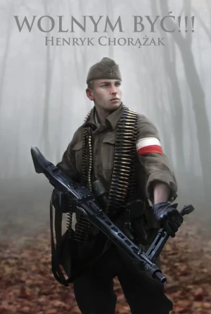 Wolnym być - Henryk Chorążak - książka