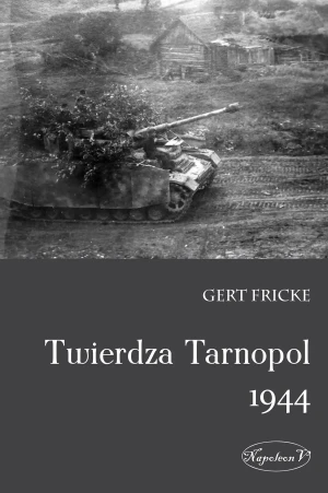 Twierdza Tarnopol 1944 - Gert Fricke - książka