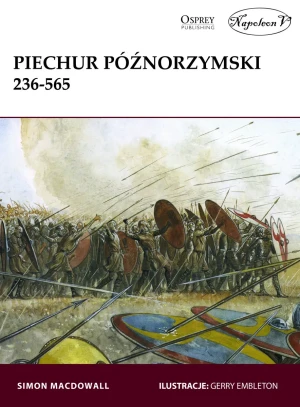 Piechur późnorzymski 236-565 - Simon MacDowall - książka