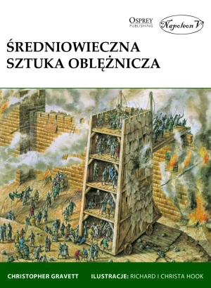 Średniowieczna sztuka oblężnicza - Christopher Gravett - książka