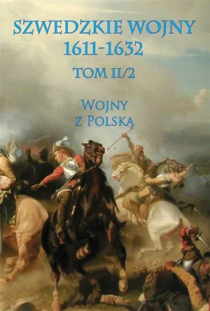Szwedzkie wojny 1611-1632. Wojny z Polską. Tom 2.2 - Szwedzki Sztab Generalny - książka