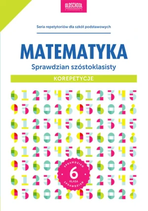 Matematyka. Sprawdzian szóstoklasisty. Korepetycje - Anna Konstantynowicz, Adam Konstantynowicz - książka