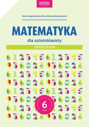 Matematyka dla szóstoklasisty. Zbiór zadań - Anna Konstantynowicz, Adam Konstantynowicz - książka