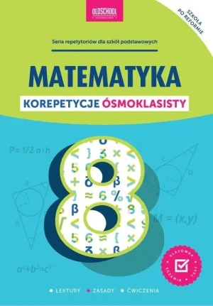 Matematyka. Korepetycje ósmoklasisty - Adam Konstantynowicz, Anna Konstantynowicz - książka