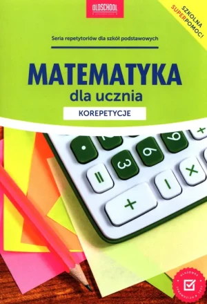 Matematyka dla ucznia. Korepetycje - Adam Konstantynowicz, Anna Konstantynowicz - książka