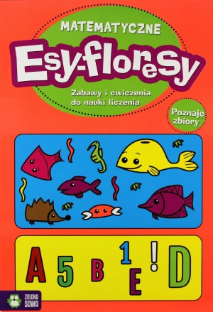 Matematyczne esy-floresy. Zabawy i ćwiczenia do nauki liczenia. Poznaję zbiory - praca zbiorowa - książka