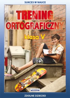Sukces w nauce. Trening ortograficzny. Klasa 5 - Joanna Karczewska, Katarzyna Kwaśnicka - książka