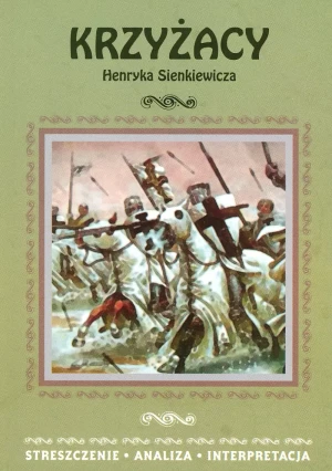 Krzyżacy Henryka Sienkiewicza. Streszczenie, analiza, interpretacja - Tove Jansson - książka