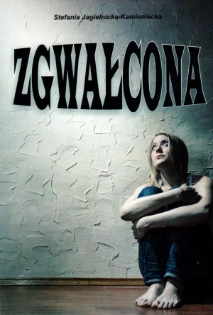 Zgwałcona - Stefania Jagielnicka-Kamieniecka - książka