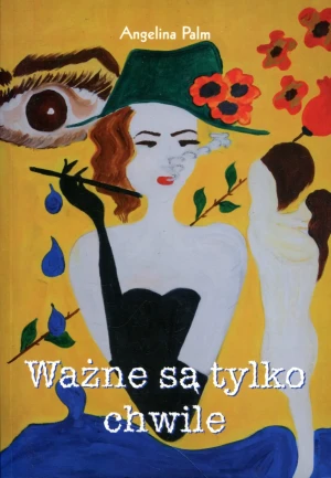 Ważne są tylko chwile - Angelina Palm - książka