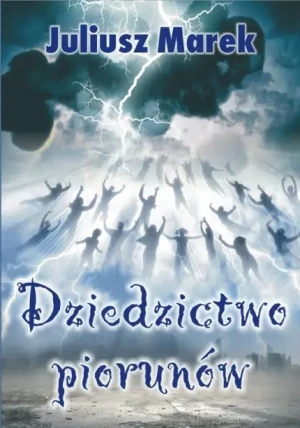 Dziedzictwo piorunów - Juliusz Marek - książka