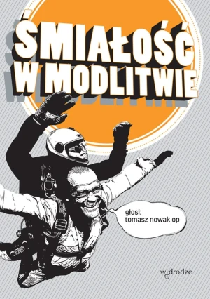 Śmiałość w modlitwie - Tomasz Nowak - książka