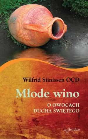 Młode wino. O owocach Ducha Świętego - Wilfrid Stinissen OCD - książka
