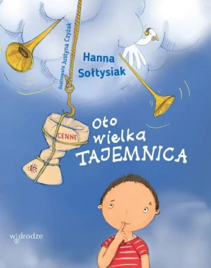 Oto wielka tajemnica - Hanna Sołtysiak,Justyna Czyżak - książka