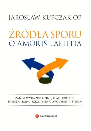 Źródła sporu o Amoris laetitia - Kupczak Jarosław - książka