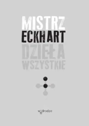 Dzieła wszystkie. Mistrz Eckhart. Tom 2 - Mistrz Eckhart - książka