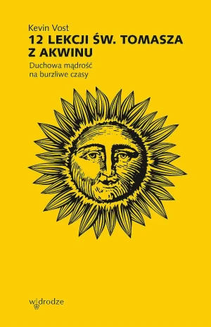12 lekcji świętego Tomasza Duchowa mądrość - Kevin Vost - książka