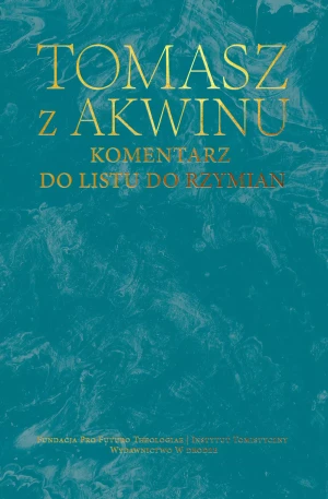 Komentarz do listu do Rzymian - Tomasz z Akwinu - książka