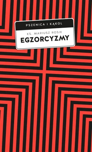 Egzorcyzmy. Historia, doktryna i praktyka - Mariusz Rosik - książka