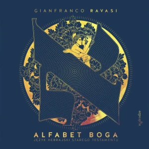 Alfabet Boga. Język hebrajski Starego Testamentu - Gianfranco Ravasi - książka