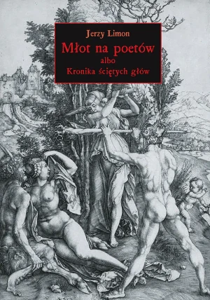 Młot na poetów albo Kronika ściętych głów - Limon Jerzy - książka