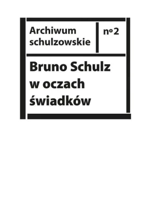 Bruno Schulz w oczach świadków - praca zbiorowa - książka