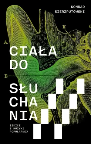 Ciała do słuchania. Szkice z muzyki popularnej - Konrad Sierzputowski - książka