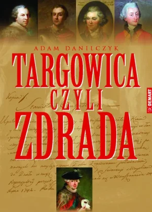 Targowica czyli zdrada - Adam Danilczyk - książka